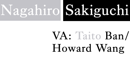 Nagahiro Sakiguchi CV：Taito Ban