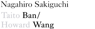 Nagahiro Sakiguchi：Taito Ban/Howard Wang